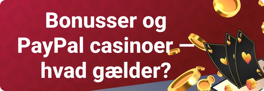 Bonusser og PayPal casinoer — hvad gælder?